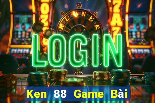 Ken 88 Game Bài Đổi Thưởng Trực Tuyến