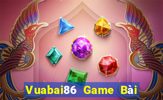 Vuabai86 Game Bài Hot Nhất Hiện Nay