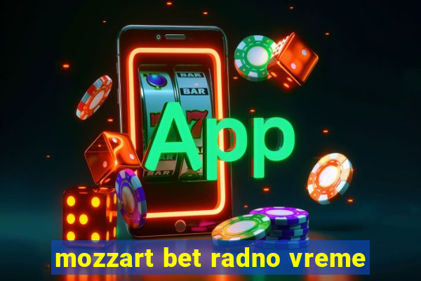 mozzart bet radno vreme