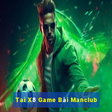 Tai X8 Game Bài Manclub