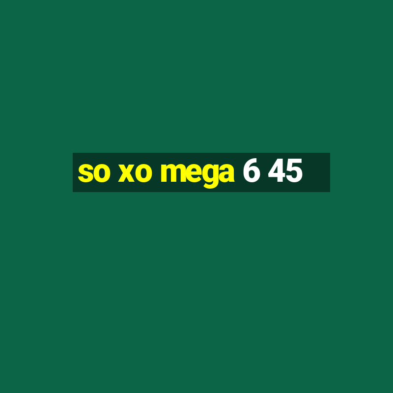 so xo mega 6 45