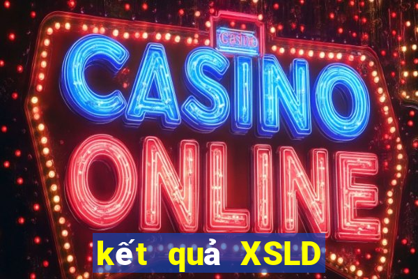 kết quả XSLD ngày 25