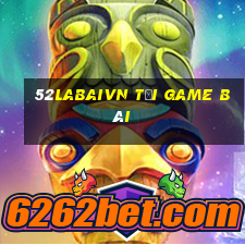 52Labaivn Tải Game Bài