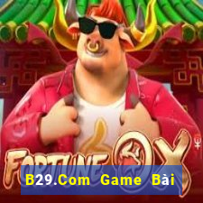 B29.Com Game Bài 3 Cây Đổi Thưởng