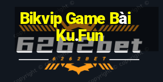 Bikvip Game Bài Ku.Fun