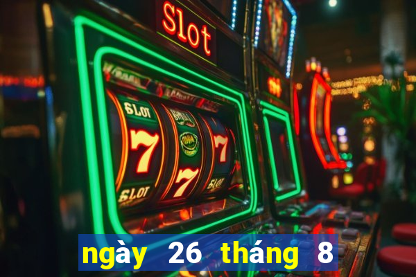 ngày 26 tháng 8 xổ số bình phước