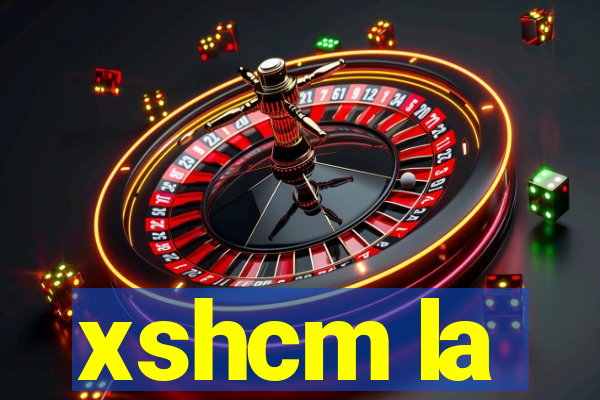 xshcm la