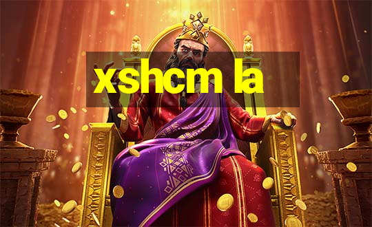 xshcm la