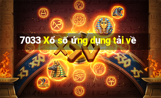 7033 Xổ số ứng dụng tải về