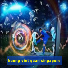 huong viet quan singapore