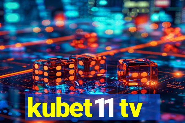 kubet11 tv