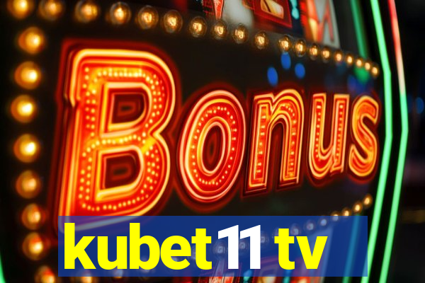 kubet11 tv