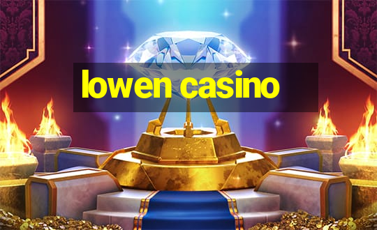 lowen casino