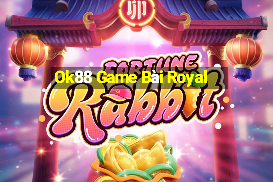 Ok88 Game Bài Royal