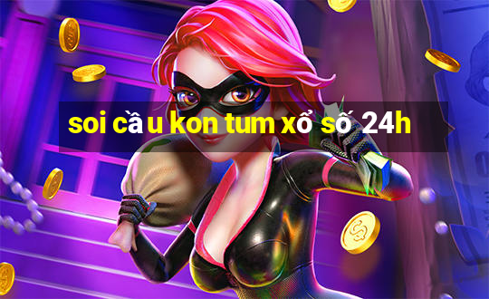 soi cầu kon tum xổ số 24h