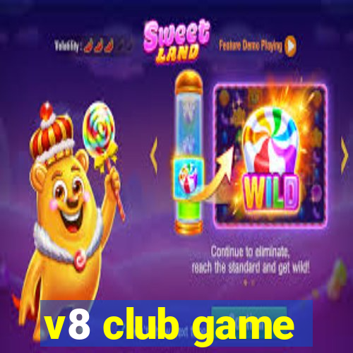 v8 club game