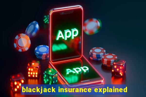 blackjack insurance explained