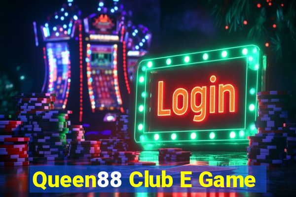 Queen88 Club E Game