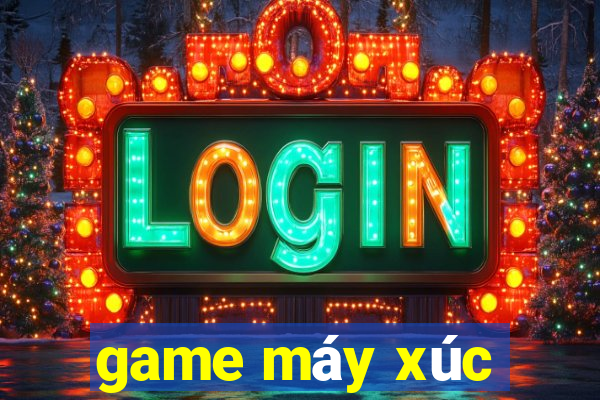 game máy xúc