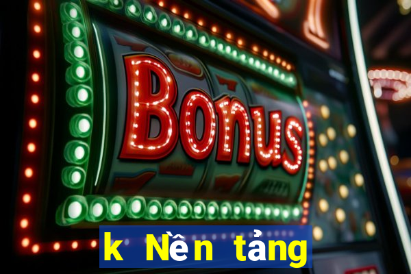 k Nền tảng bắn cá k