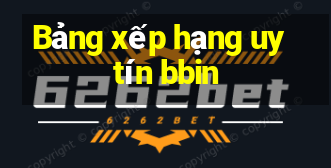 Bảng xếp hạng uy tín bbin