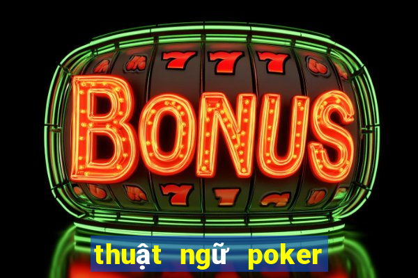 thuật ngữ poker là gì