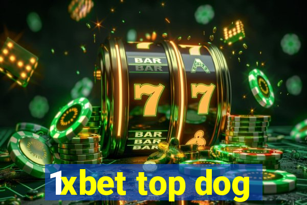 1xbet top dog