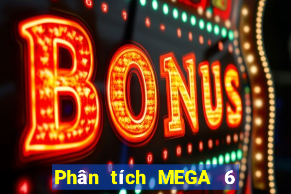 Phân tích MEGA 6 45 ngày 3