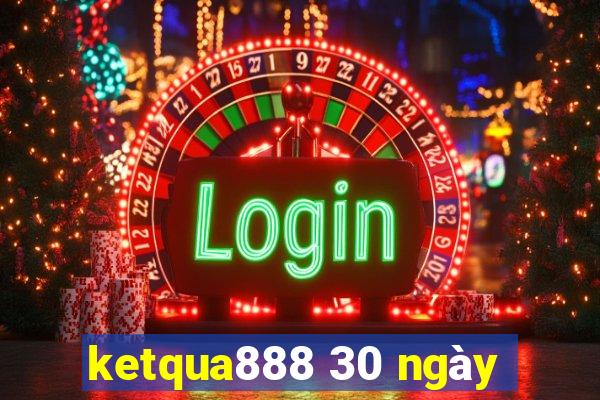 ketqua888 30 ngày