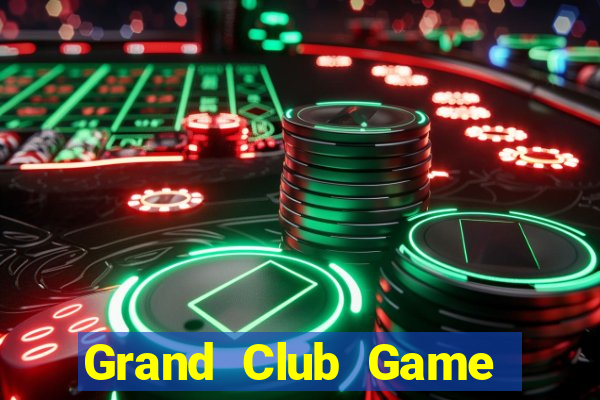 Grand Club Game The Bài Mobile 2021