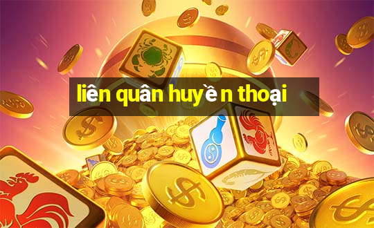 liên quân huyền thoại