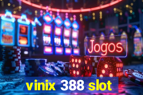 vinix 388 slot