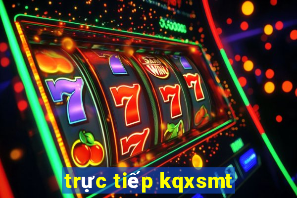 trực tiếp kqxsmt