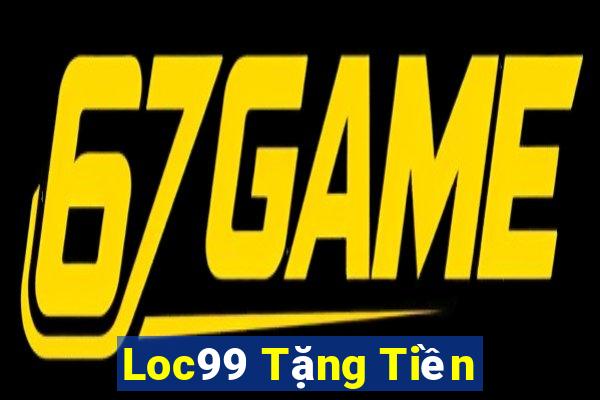 Loc99 Tặng Tiền