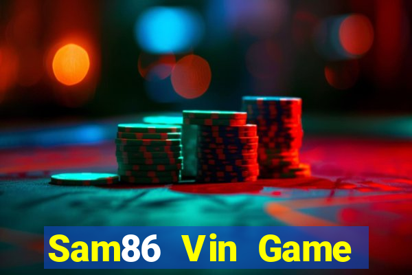 Sam86 Vin Game Bài Quốc Tế