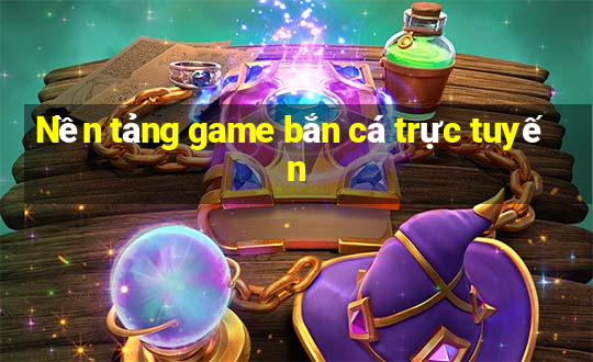 Nền tảng game bắn cá trực tuyến