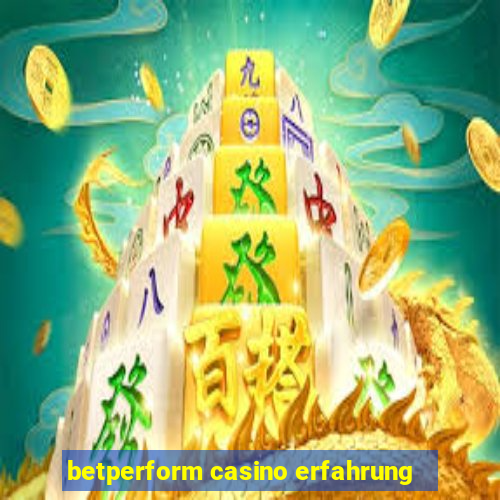 betperform casino erfahrung