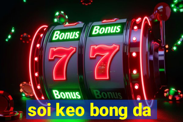 soi keo bong da