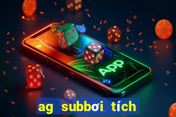 ag subbơi tích cực web