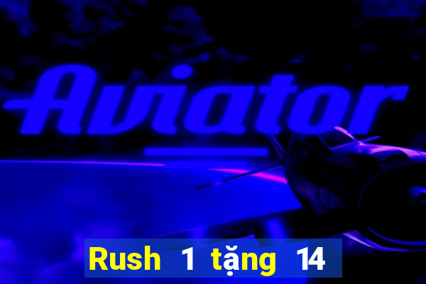 Rush 1 tặng 14 sắc vàng