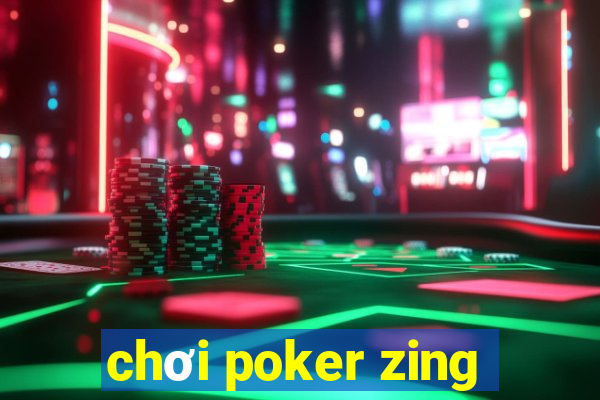 chơi poker zing