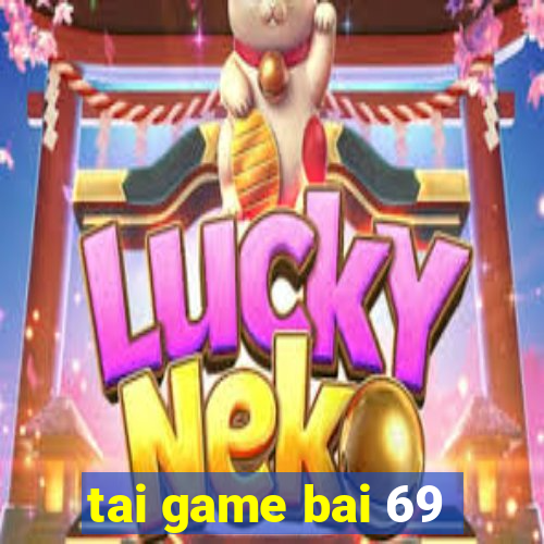 tai game bai 69