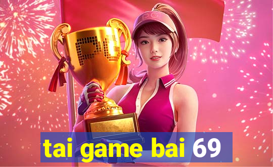 tai game bai 69