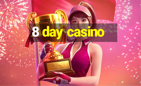 8 day casino