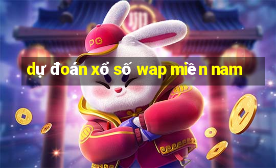 dự đoán xổ số wap miền nam