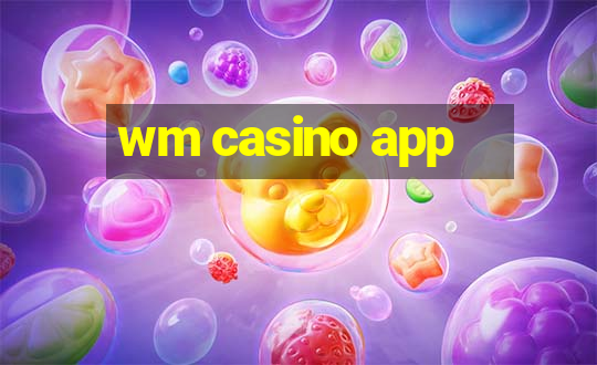 wm casino app