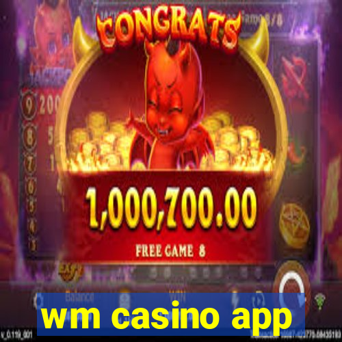 wm casino app