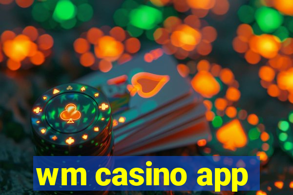 wm casino app