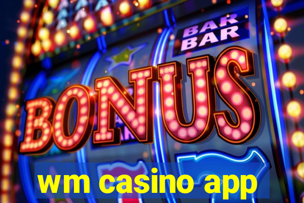 wm casino app