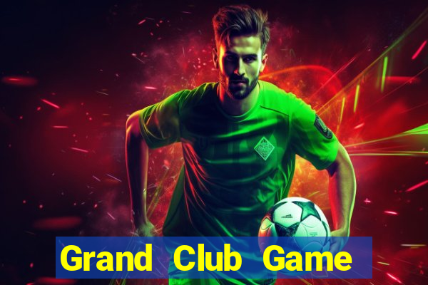 Grand Club Game Bài Sinh Tử